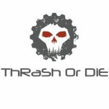 Thrash or Die