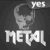 Yes FM Metal